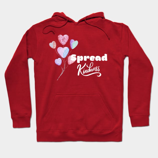 spread kindness Hoodie by SKULS14